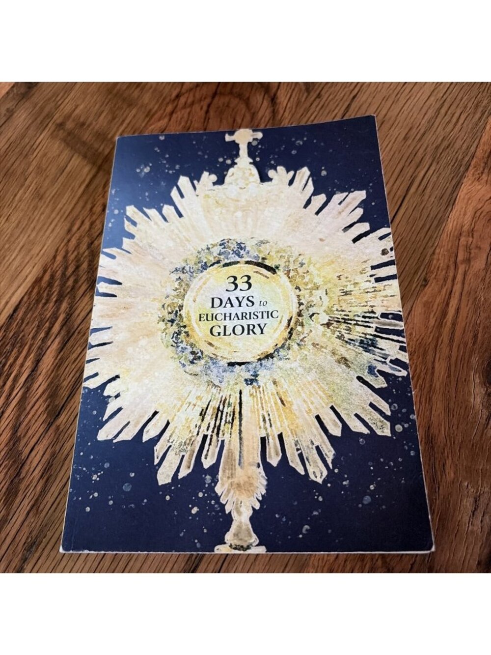 33 Days to Eucharistic Glory by Matthew Kelly (2023, Trade Paperback)